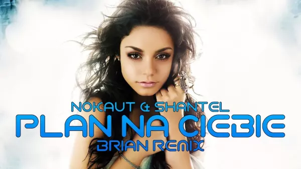 NOKAUT SHANTEL Plan Na Ciebie BRiAN Remix