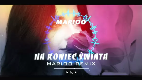 Marioo - Na Koniec Świata (MARIOO REMIX)