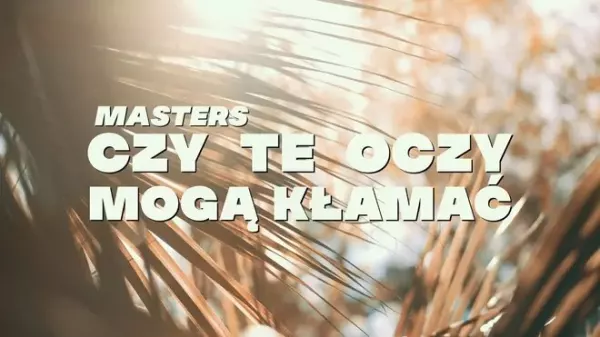 Masters Czy te oczy moga klamac Extended Mix