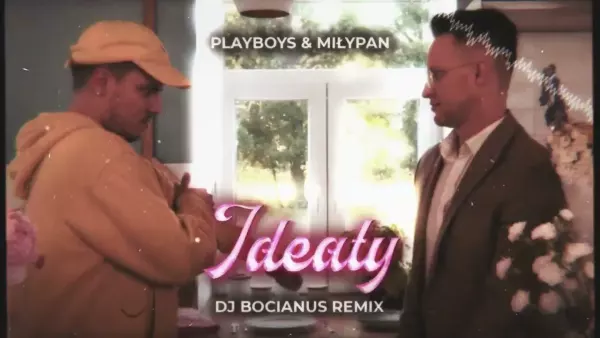 PLAYBOYS & MIŁY PAN - Ideały (Dj Bocianus Remix)