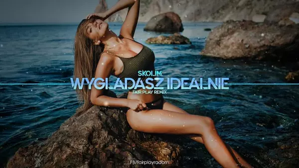 SKOLIM - Wyglądasz Idealnie (FAIR PLAY REMIX)