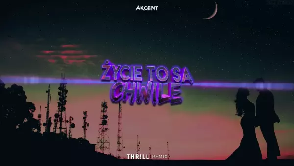 Akcent - Życie to są chwile (THR!LL REMIX)