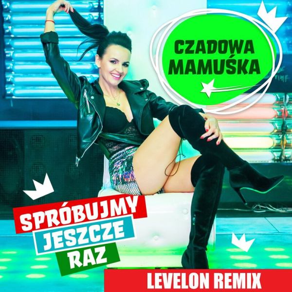 Czadowa Mamuśka - Spróbujmy jeszcze raz (Levelon Remix)