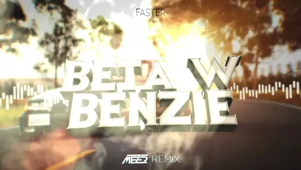 Faster - Beta W Benzie (Mezer Remix)