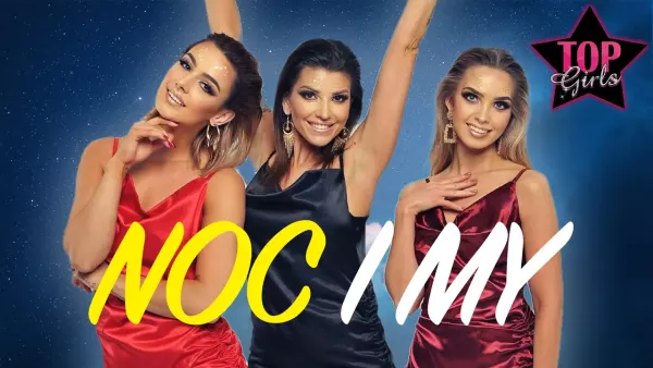 TOP GIRLS – Noc i My