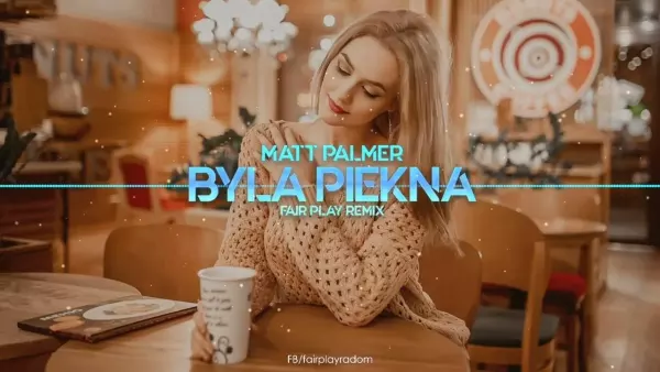 Matt Palmer - Była Piękna (FAIR PLAY REMIX)