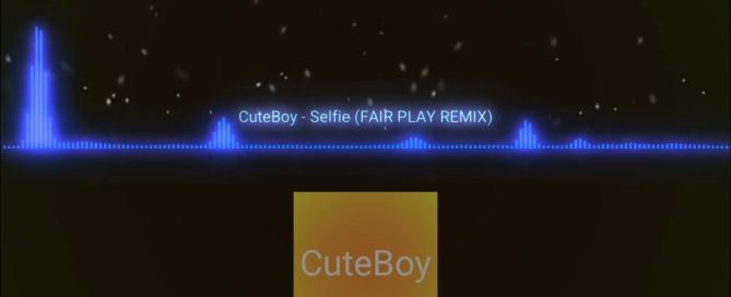 CuteBoy - Selfie (Fair Play Remix)