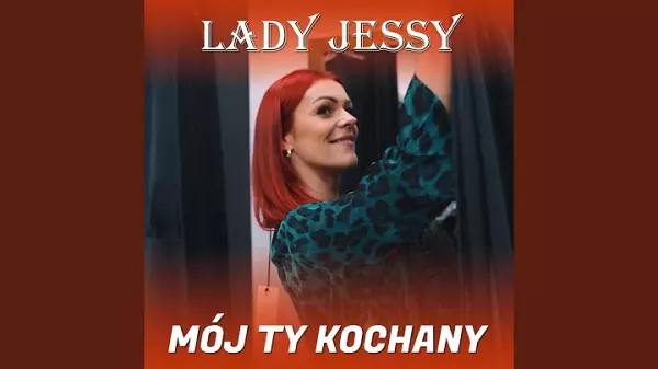 LADY JESSY - Mój Ty kochany