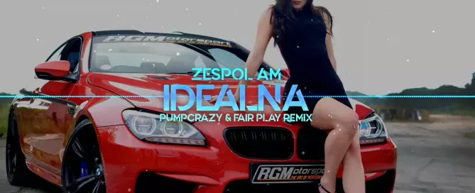 Zespół AM - Idealna (PumpCrazy & Fair Play Remix)