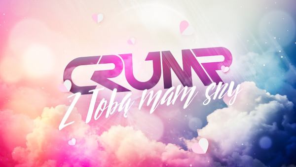 CRUMP - Z Tobą Mam Sny