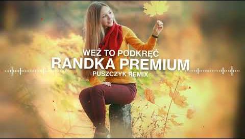 Weź To Podkręć - Randka Premium (Puszczyk Remix)Weź To Podkręć - Randka Premium (Puszczyk Remix)