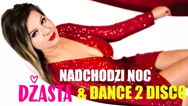 Dżasta & Dance 2 Disco - Nadchodzi Noc