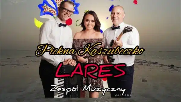 Zespół Muzyczny Lares - Piękna Kaszubeczko