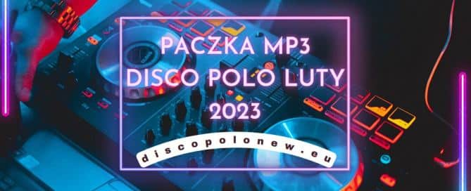 Paczka MP3 Disco Polo 10-20 Luty 2023