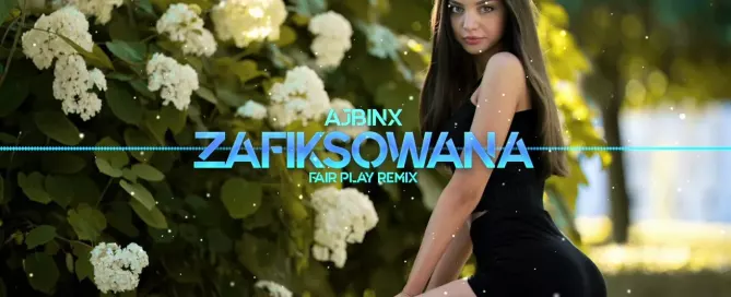 AjBinx - Zafiksowana (Fair Play Remix)