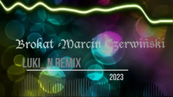 Brokat - Marcin Czerwiński - Luki_N Remix 2023