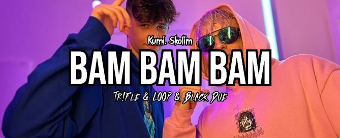 Kumi, Skolim - BAM BAM BAM (Tr!Fle & LOOP & Black Due REMIX)