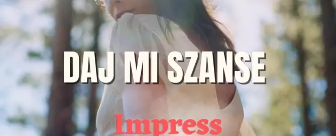IMPRESS - DAJ MI SZANSE