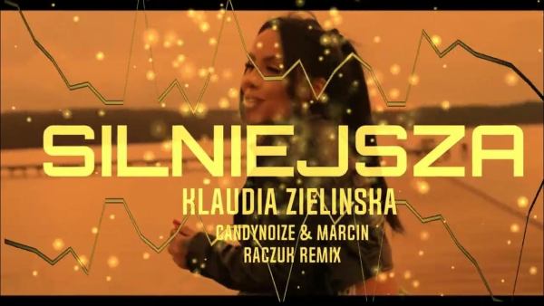Klaudia Zielińska - Silniejsza (CandyNoize & MarcinRaczuk REMIX)