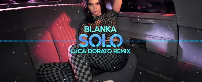 Blanka - Solo (Luca Dorato Remix)