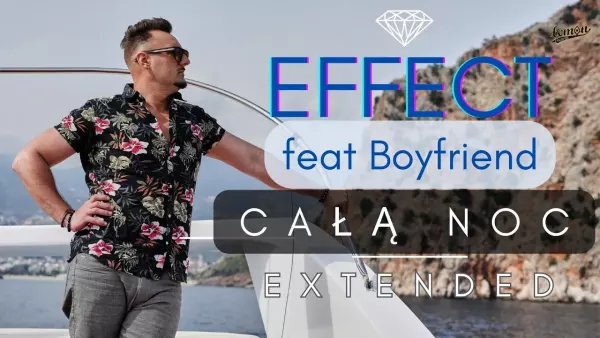 EFFECT feat BOYFRIEND - Całą noc (Extended)