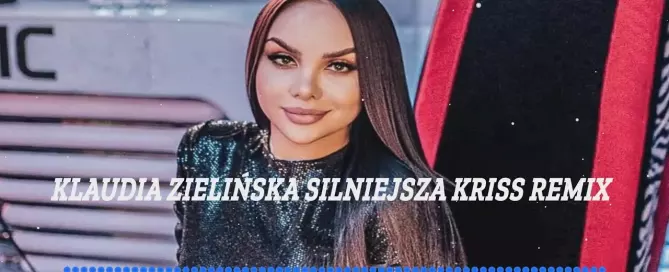 Klaudia Zielińska - Silniejsza (Kriss Extended Remix)