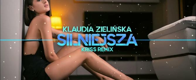 Klaudia Zielińska - Silniejsza (Kriss Remix)