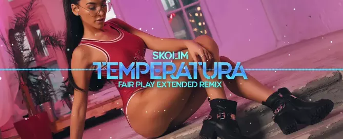 SKOLIM - Temperatura (Fair Play Extended Remix)