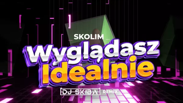 SKOLIM - Wyglądasz Idealnie (DJ SKIBA REMIX)