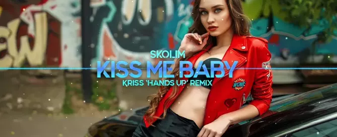 Skolim - Kiss Me Baby (Kriss Hands Up Remix)