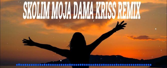 Skolim - Moja Dama (Kriss Extended Remix)