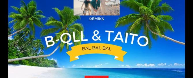 B-QLL & TAITO - BaL BaL BaL