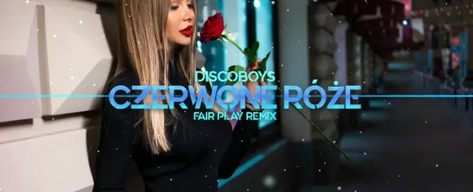 DiscoBoys - Czerwone Róże (Fair Play Remix)