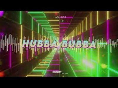 MALUBA - Hubba Bubba (Shandy REMIX)