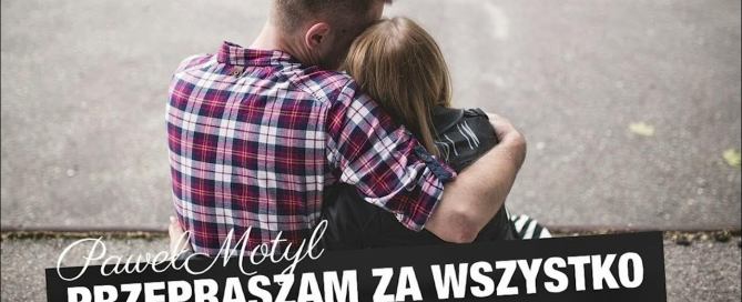 Paweł Motyl - Przepraszam za wszystko