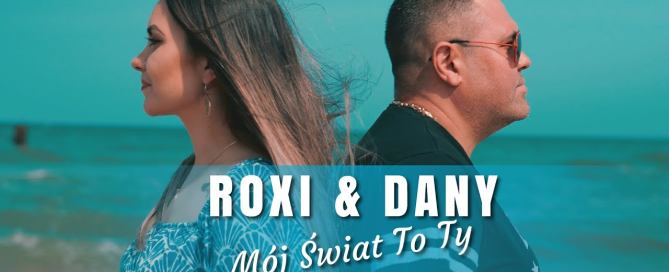 Roxi & Dany - Mój Świat To Ty