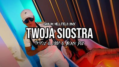 SKOLIM, HELLFIELD, DIVIX - Twoja Siostra (Tr!Fle & LOOP & Black Due REMIX)