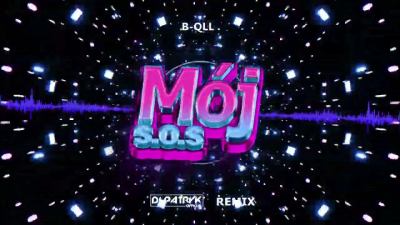 B-QLL - Mój S.O.S (DJ PATRYK REMIX 2023)