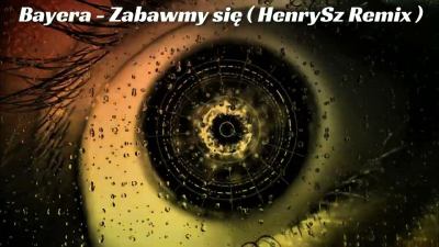 Bayera Zabawmy sie HenrySz Remix
