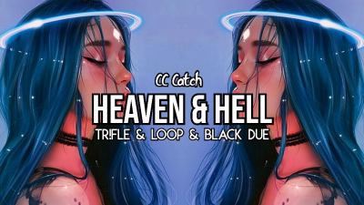 CC Catch - Heaven & Hell (Tr!Fle & LOOP & Black Due REMIX) 2023