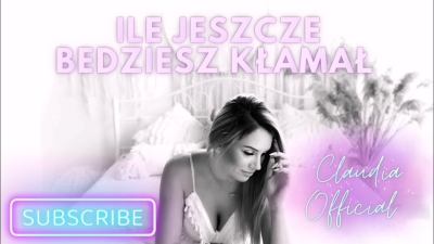 Claudia Ile jeszcze bedziesz klamal