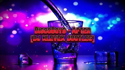 DiscoBoys After DJ KLEVEX BOOTLEG
