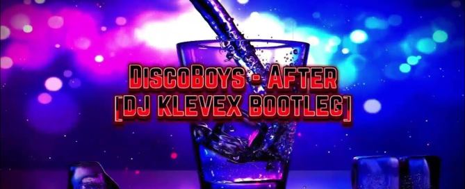 DiscoBoys After DJ KLEVEX BOOTLEG