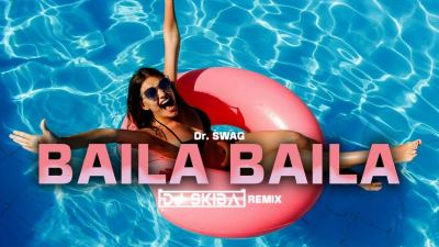 Dr. SWAG BAILA BAILA DJ SKIBA REMIX