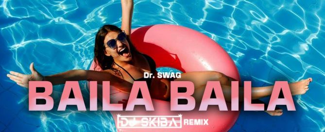 Dr. SWAG BAILA BAILA DJ SKIBA REMIX