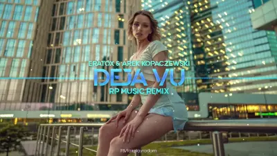 Eratox Arek Kopaczewski Deja Vu RP Music Remix