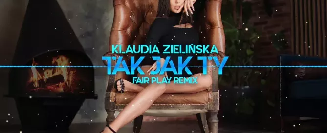 Klaudia Zielinska Tak jak Ty Fair Play Remix