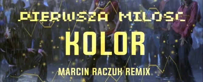 Kolor - Pierwsza Miłość 2023 (Marcin Raczuk REMIX)