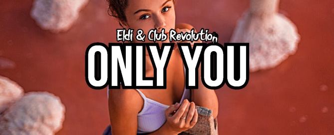 Eldi Club Revolution Only You