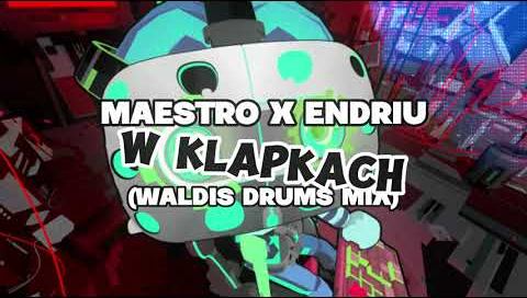 Maestro x Endriu W Klapkach Waldis Drums Mix